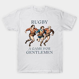 Rugby A Game For Gentlemen T-Shirt